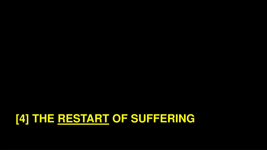 4 the restart of suffering