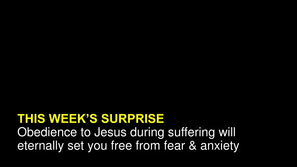 this week s surprise obedience to jesus during