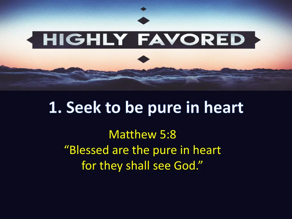 1 seek to be pure in heart