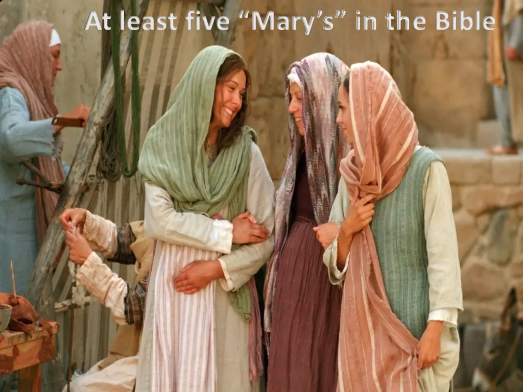 at least five mary s in th e bible