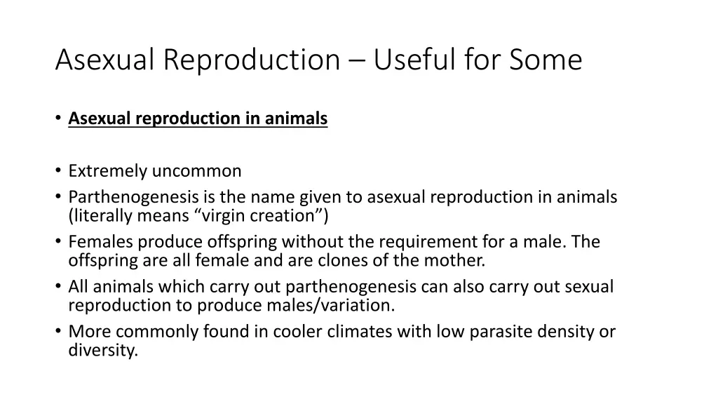 asexual reproduction useful for some 2