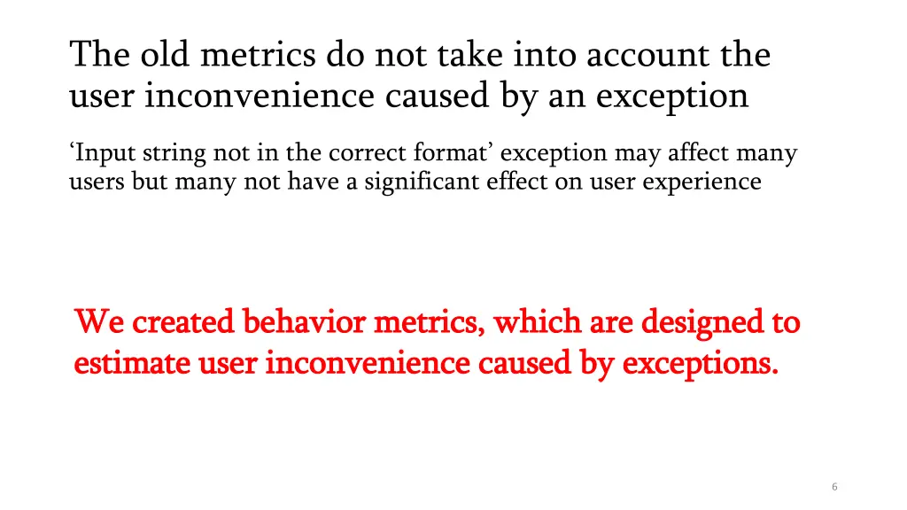 the old metrics do not take into account the user 1