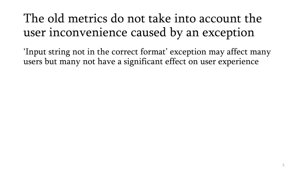 the old metrics do not take into account the user