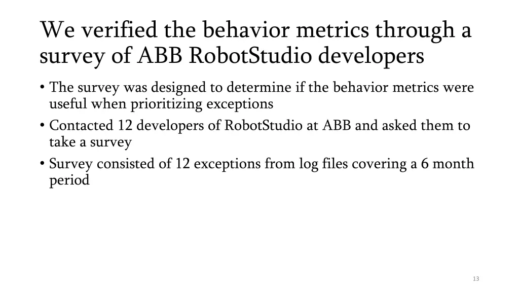 we verified the behavior metrics through a survey