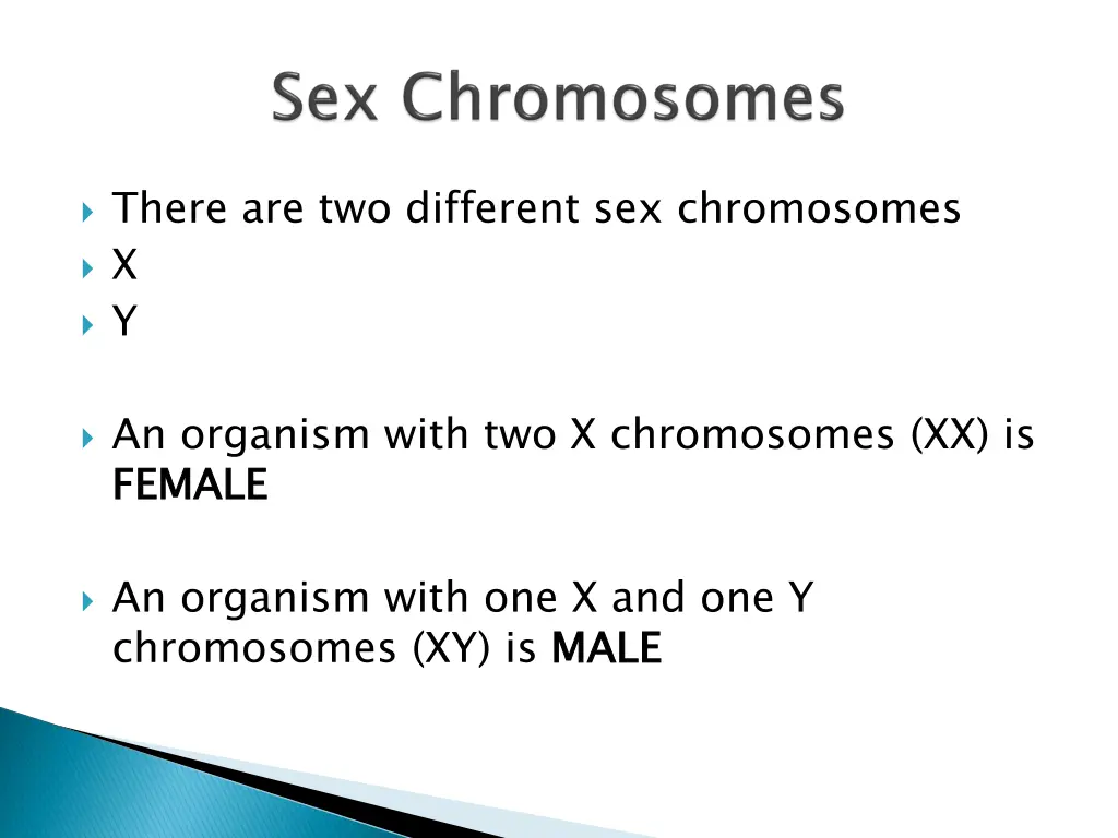 there are two different sex chromosomes x y