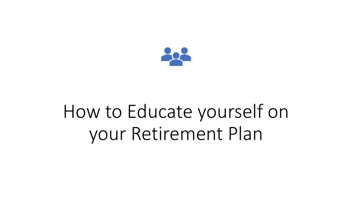 how to educate yourself on your retirement plan