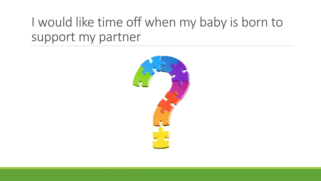 i would like time off when my baby is born