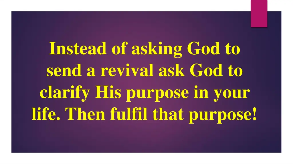 instead of asking god to send a revival