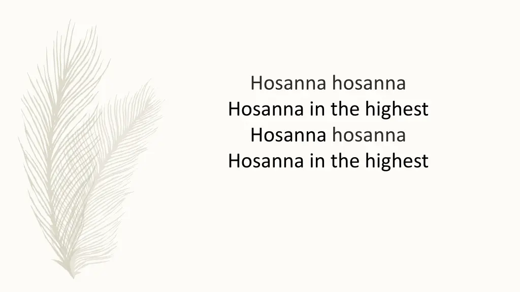 hosanna hosanna hosanna in the highest hosanna