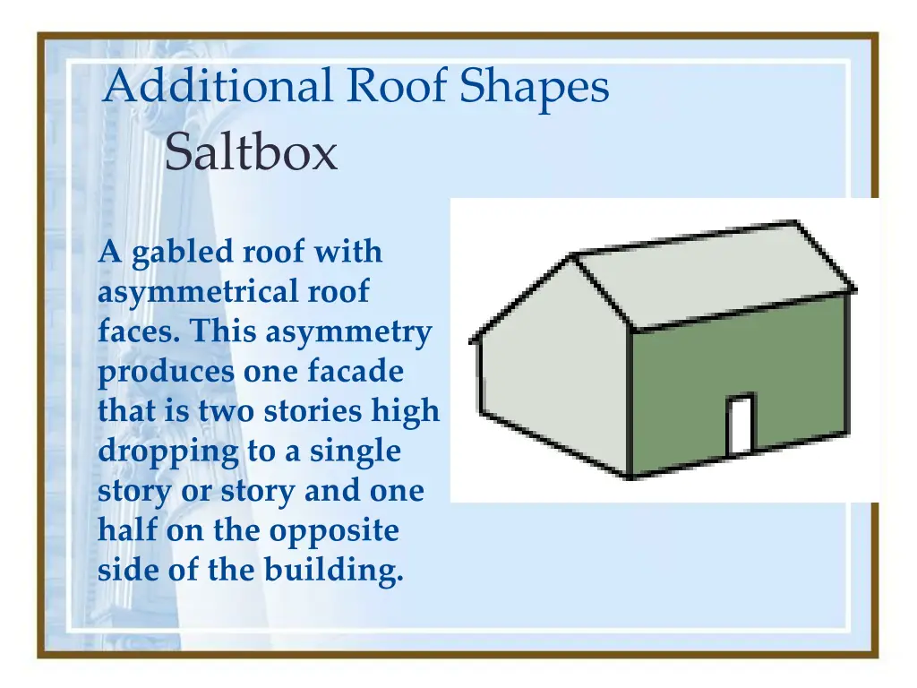 additional roof shapes saltbox