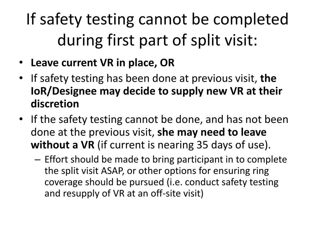 if safety testing cannot be completed during