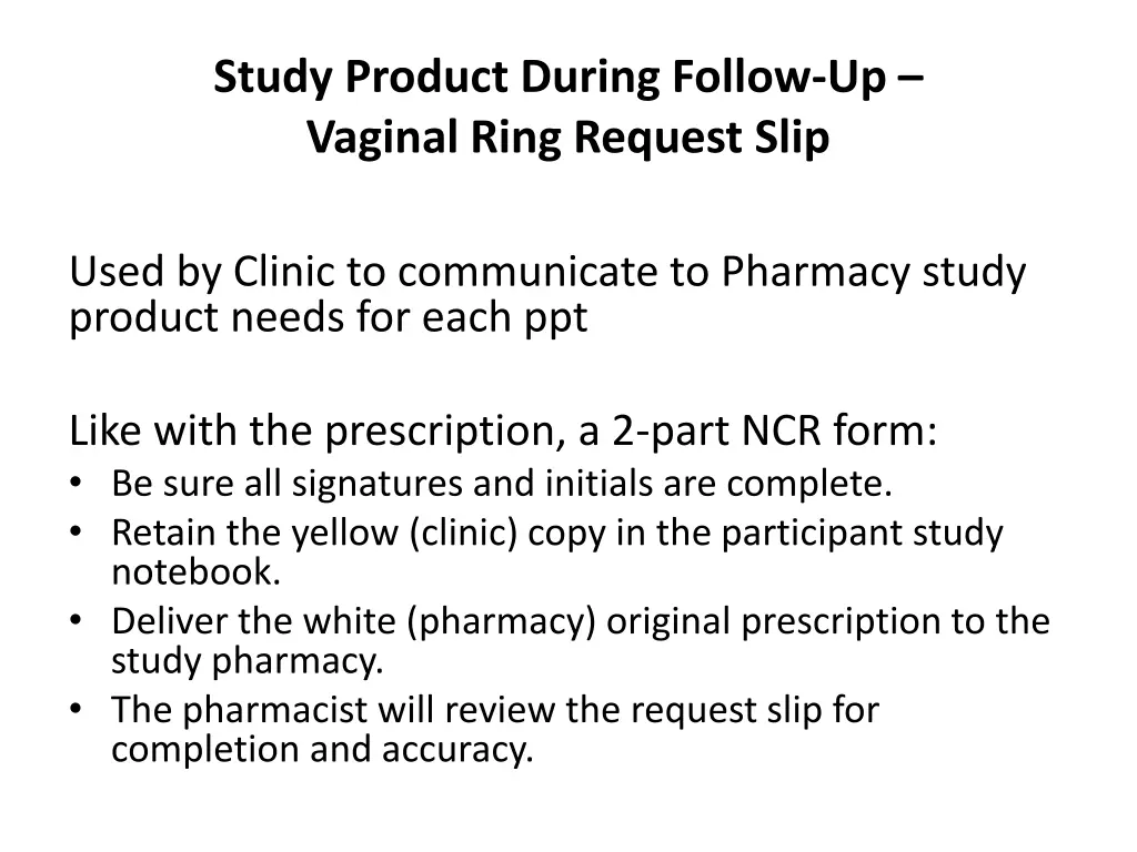 study product during follow up vaginal ring