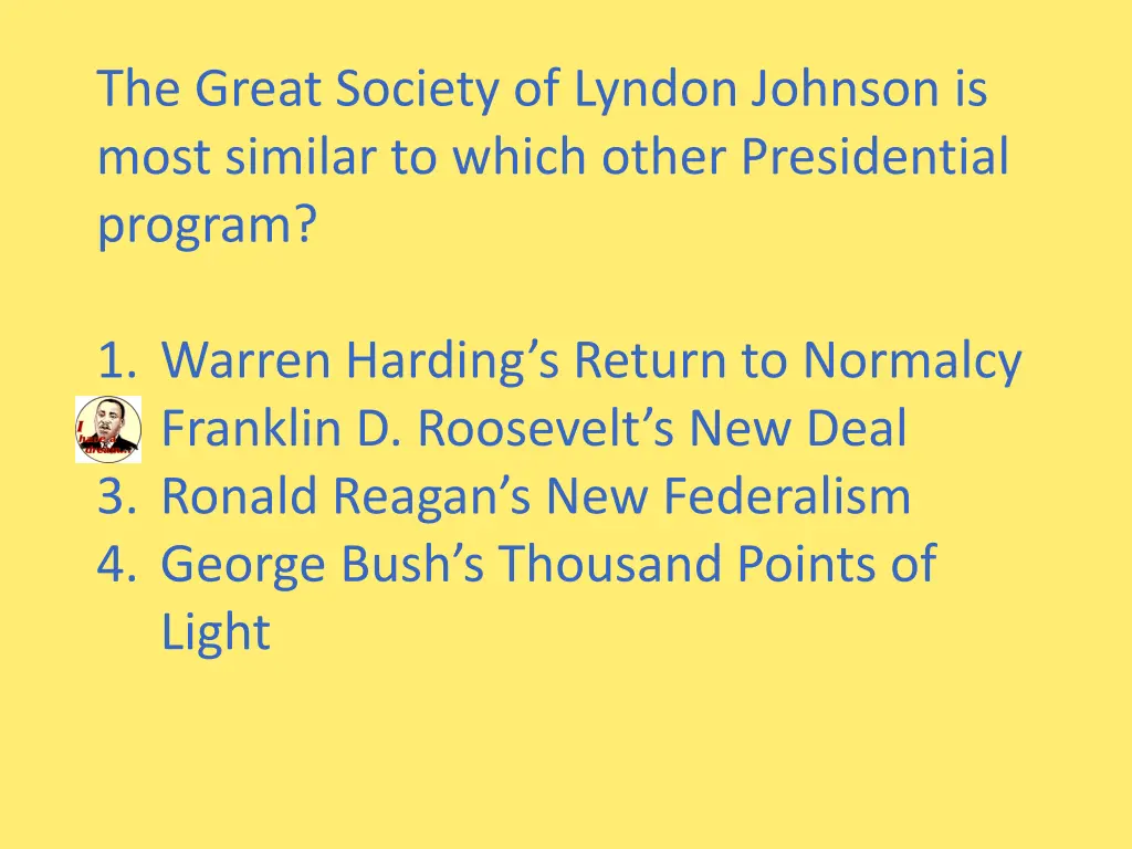 the great society of lyndon johnson is most