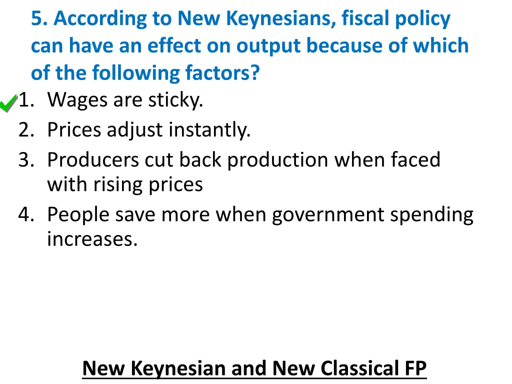 5 according to new keynesians fiscal policy 1