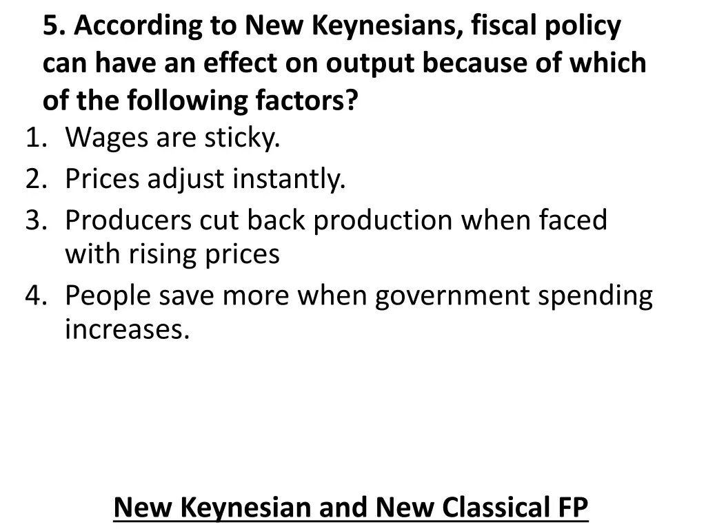 5 according to new keynesians fiscal policy