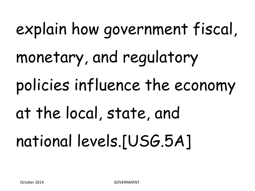 explain how government fiscal monetary