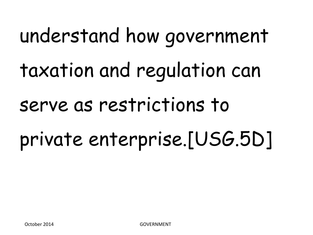 understand how government taxation and regulation