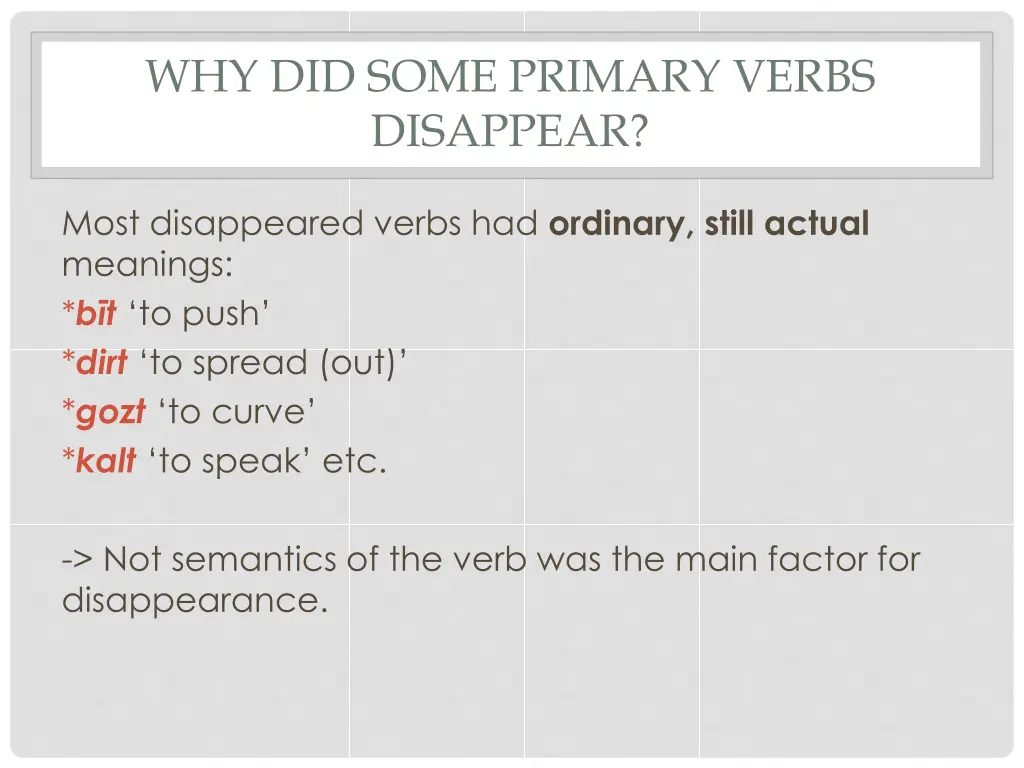 why did some primary verbs disappear