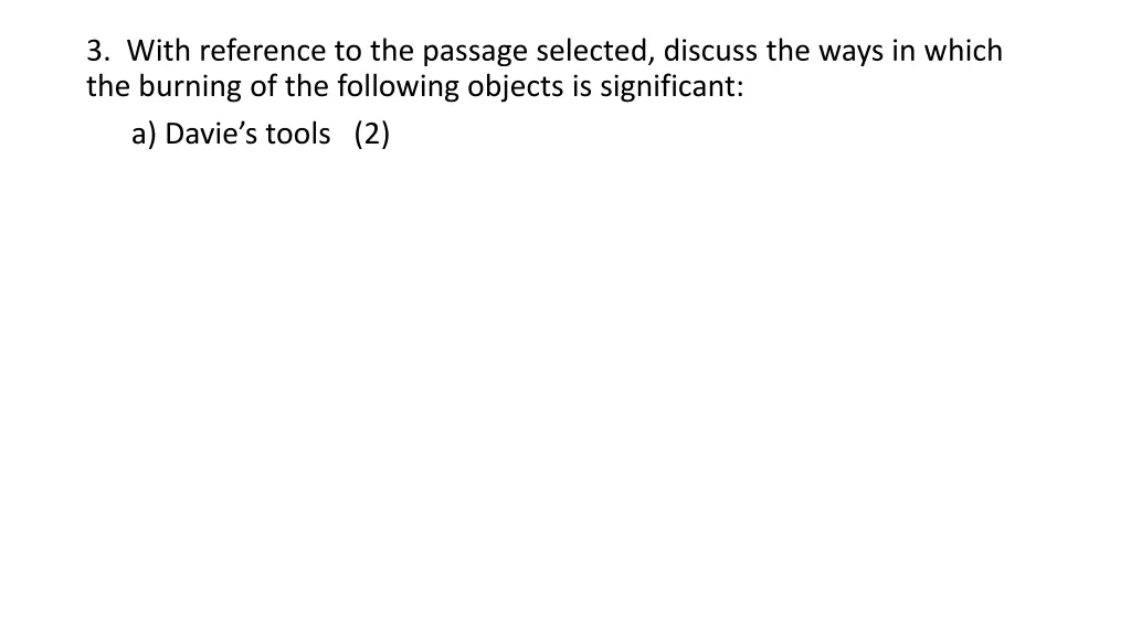 3 with reference to the passage selected discuss