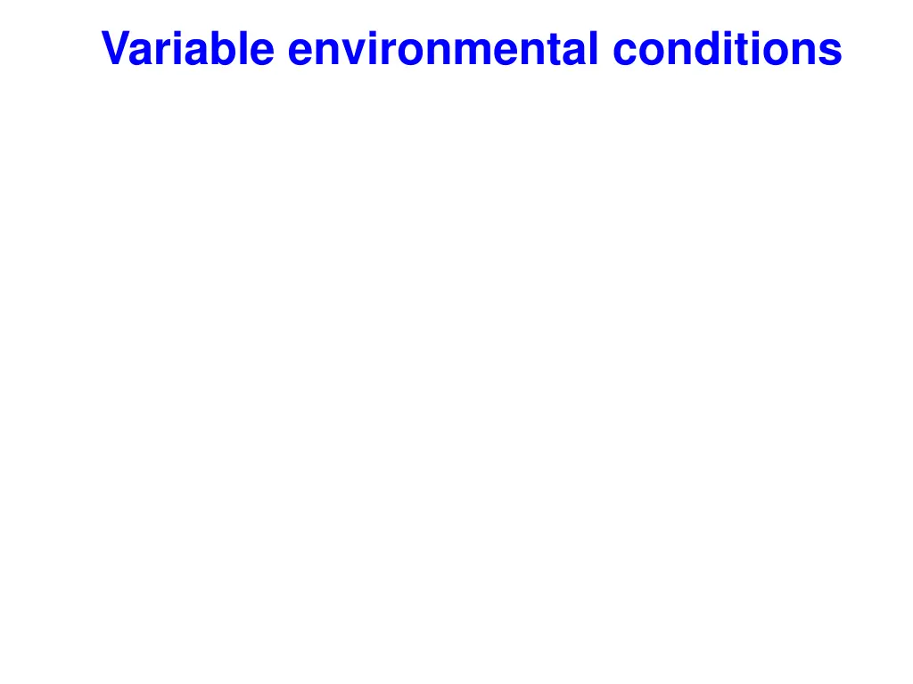 variable environmental conditions