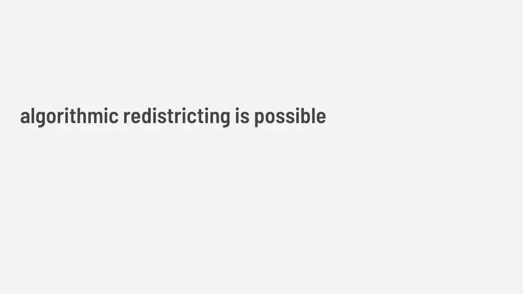 algorithmic redistricting is possible