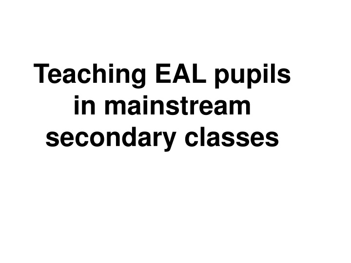 teaching eal pupils in mainstream secondary