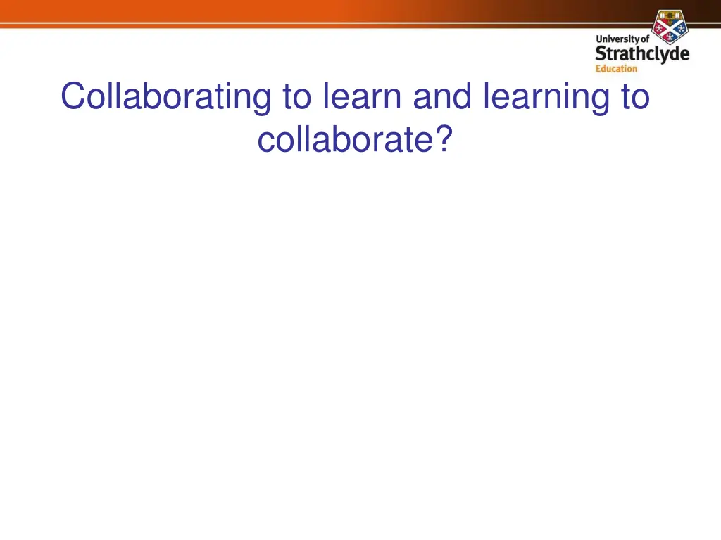 collaborating to learn and learning to collaborate 1