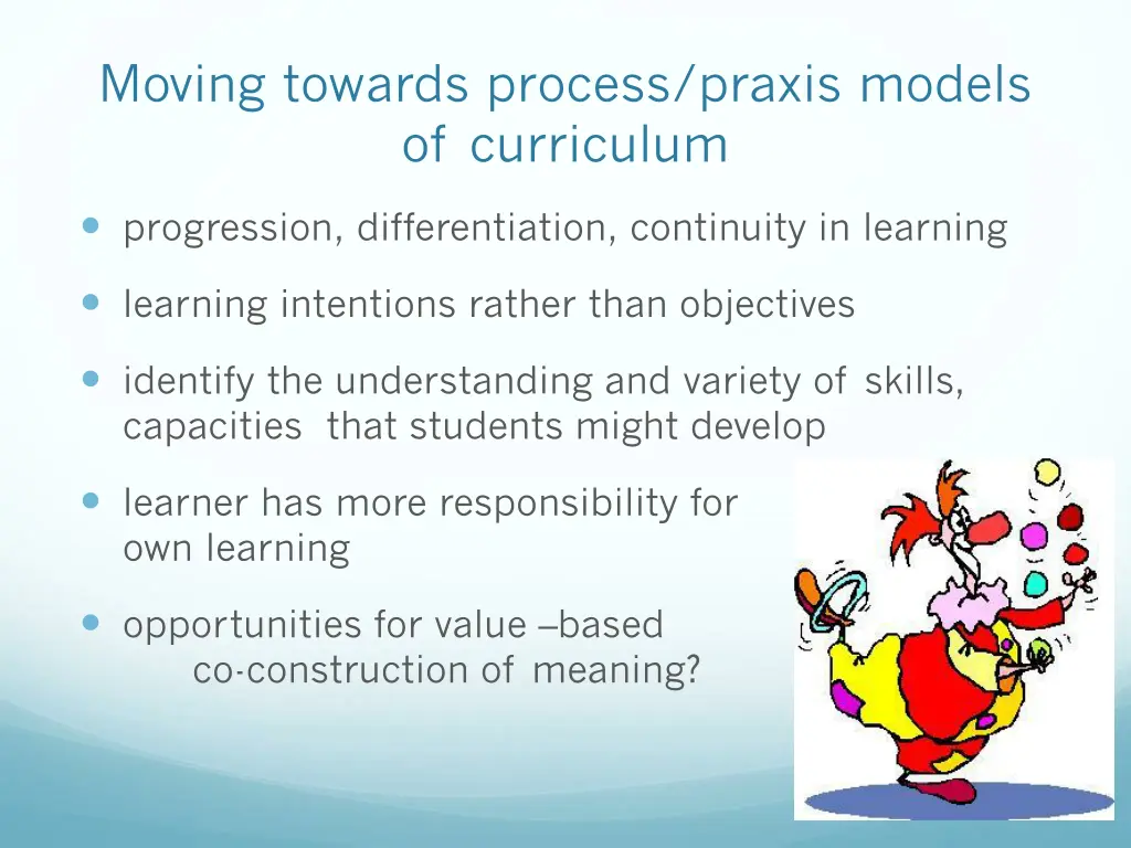 moving towards process praxis models of curriculum