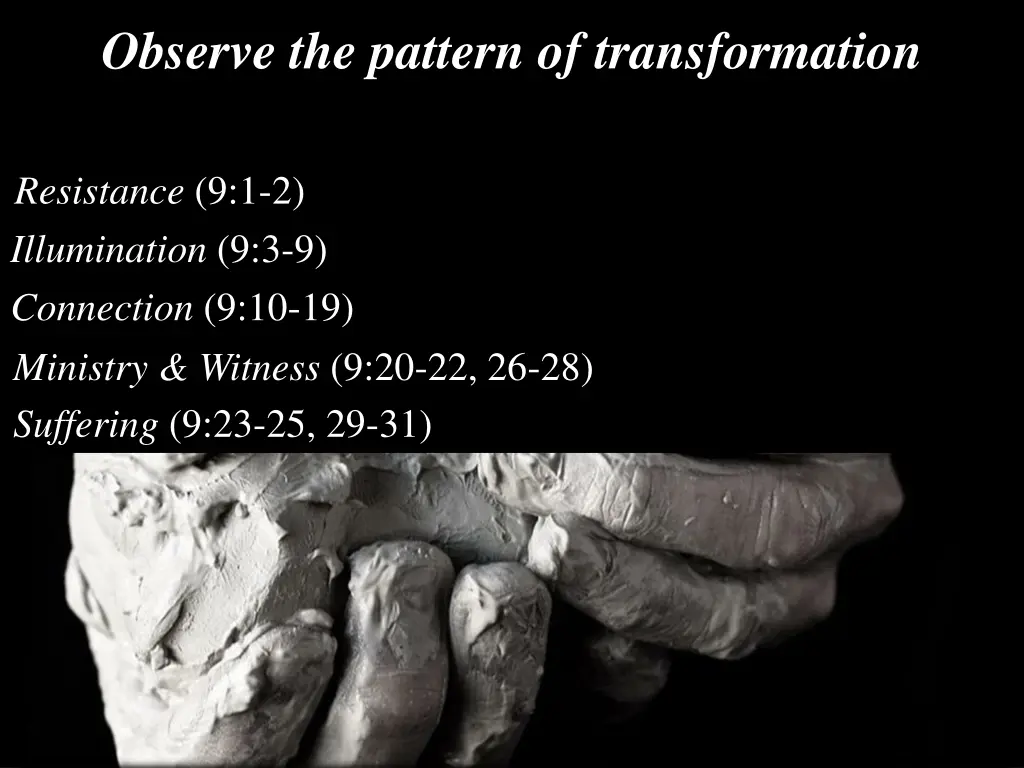 observe the pattern of transformation