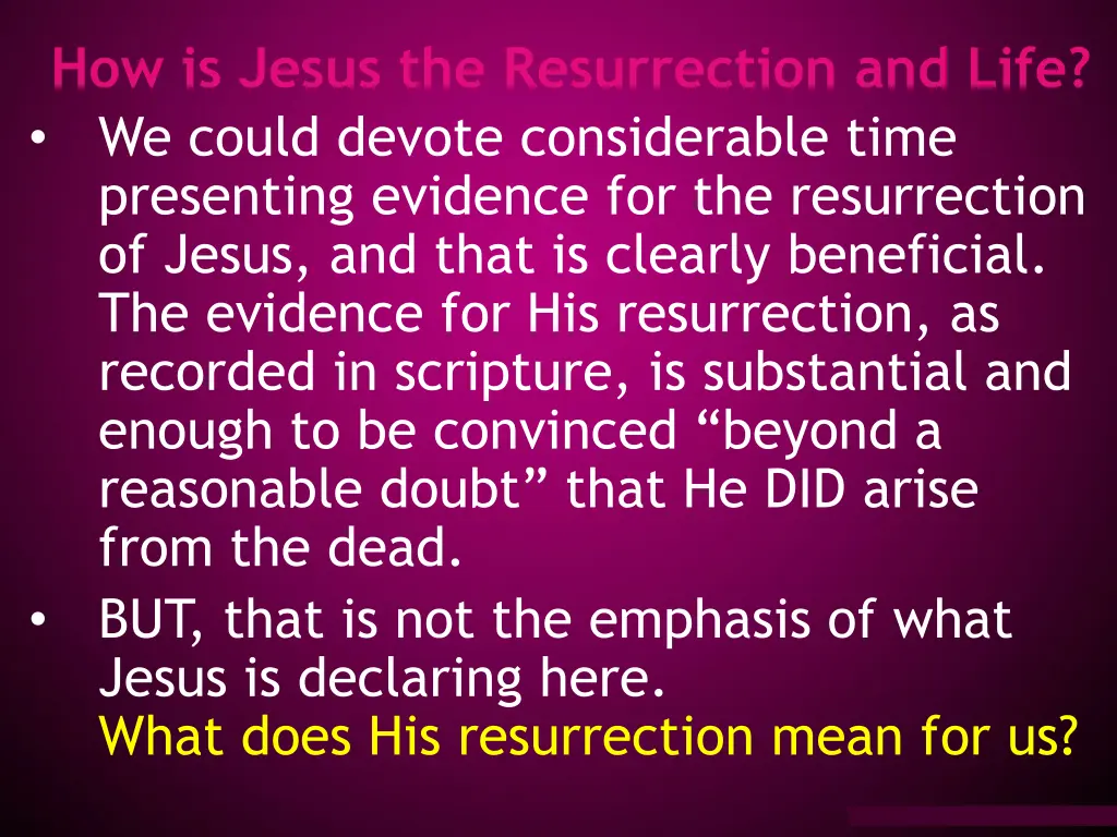 how is jesus the resurrection and life we could