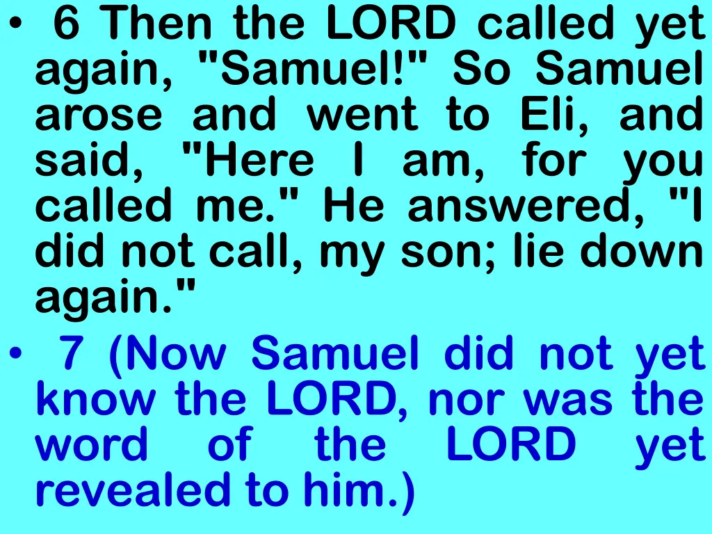 6 then the lord called yet again samuel so samuel