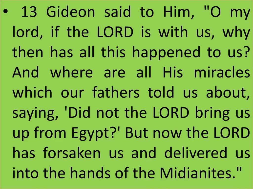 13 gideon said to him o my lord if the lord