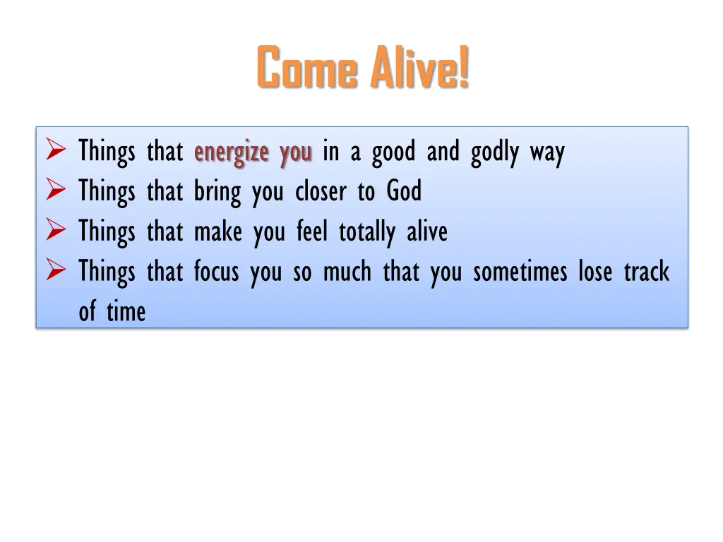 come alive