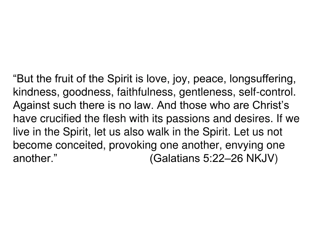 but the fruit of the spirit is love joy peace