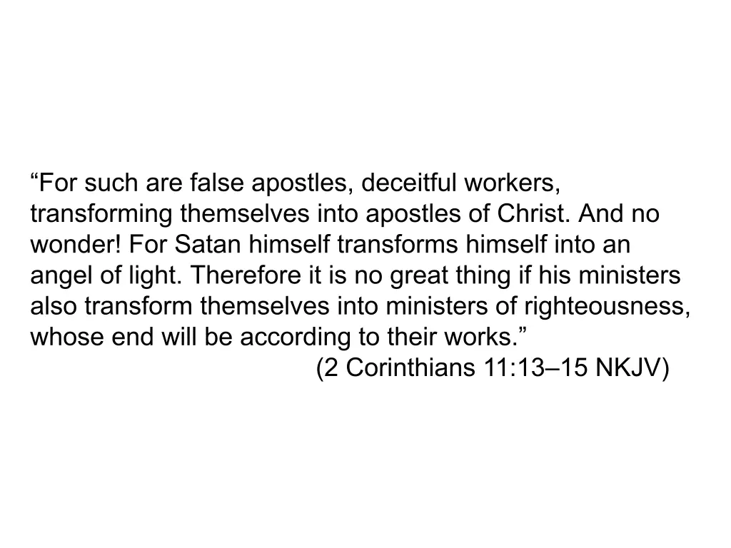 for such are false apostles deceitful workers