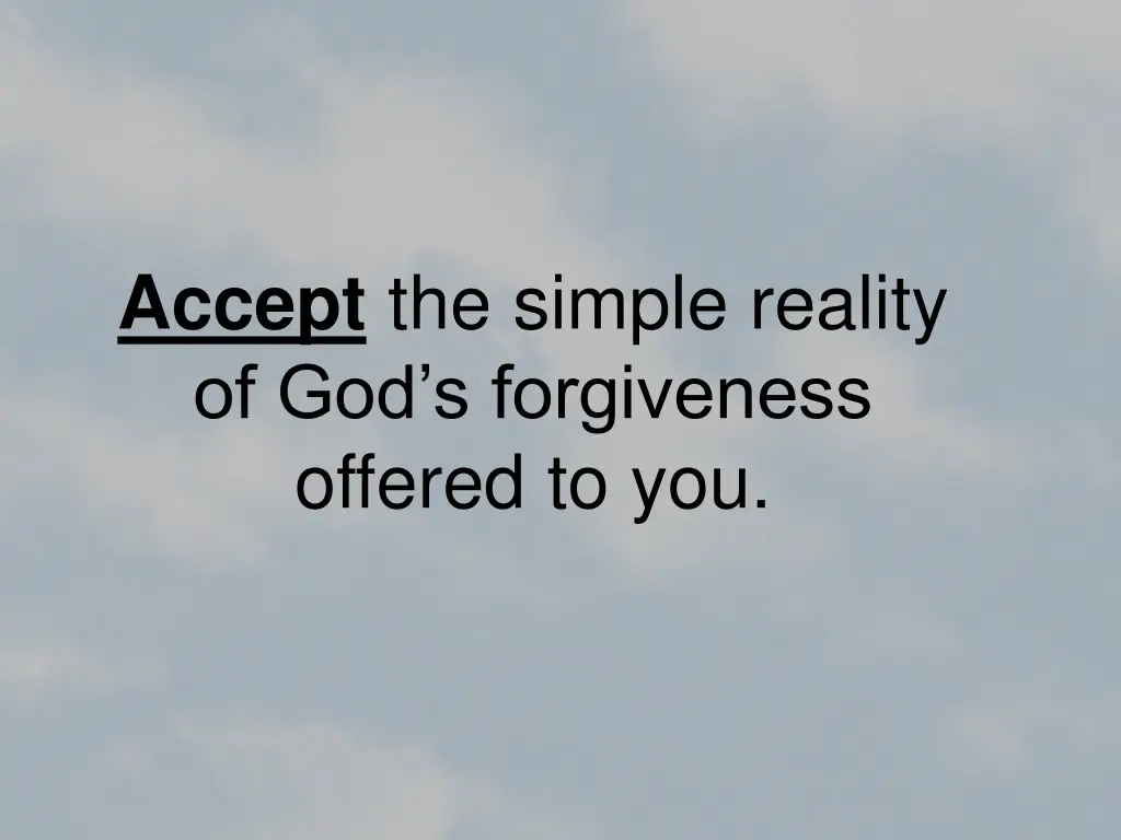 accept the simple reality of god s forgiveness