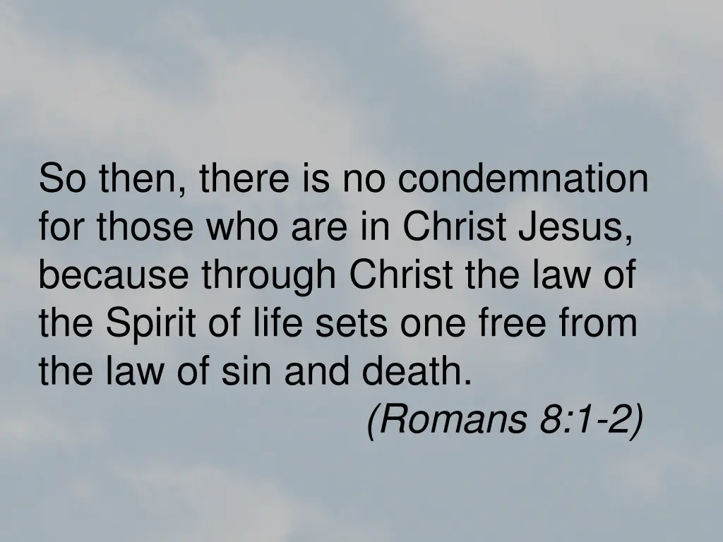 so then there is no condemnation for those