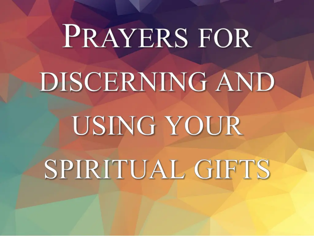 p rayers for discerning and using your spiritual