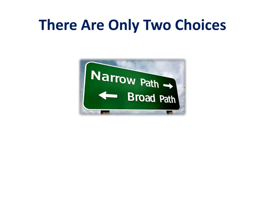 there are only two choices