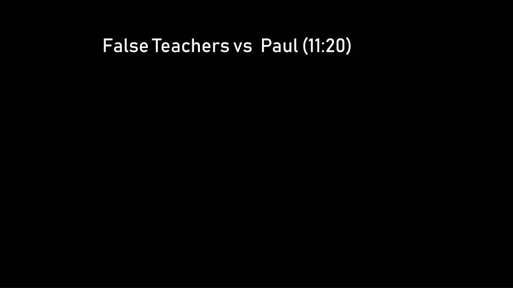 false teachers vs paul 11 20