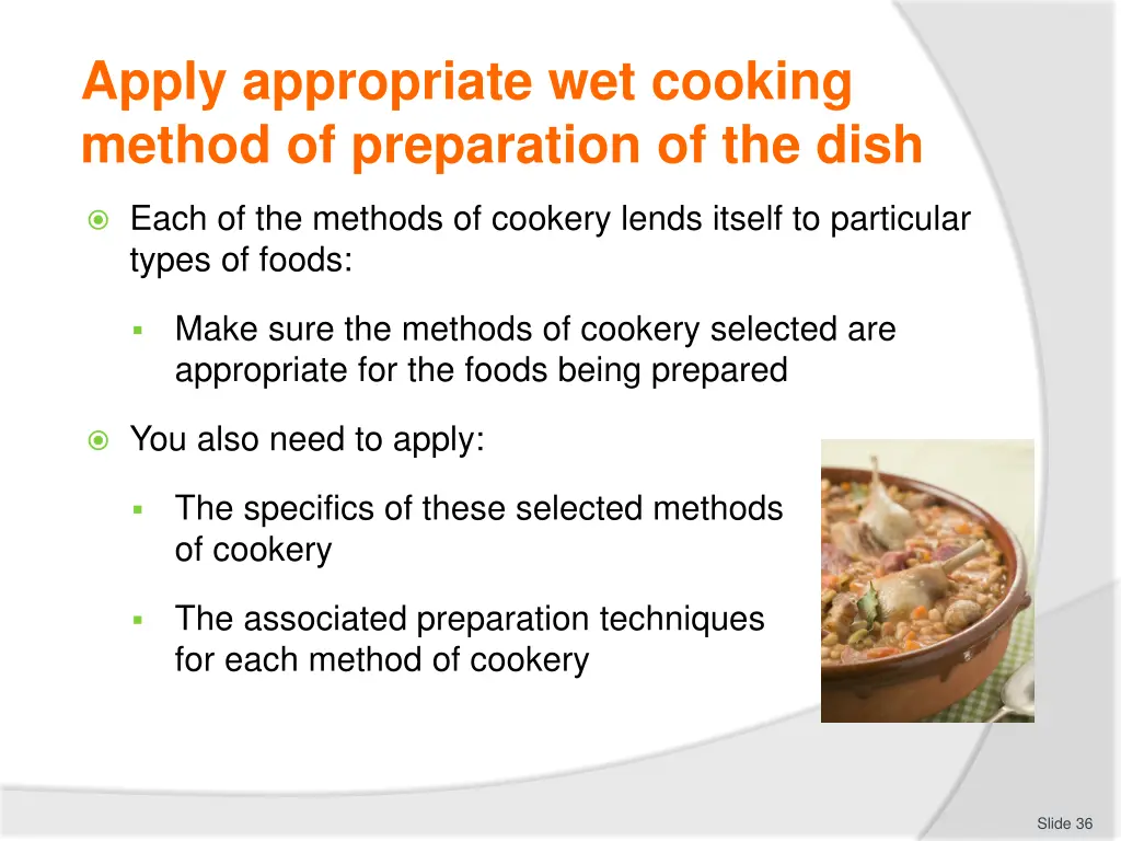 apply appropriate wet cooking method