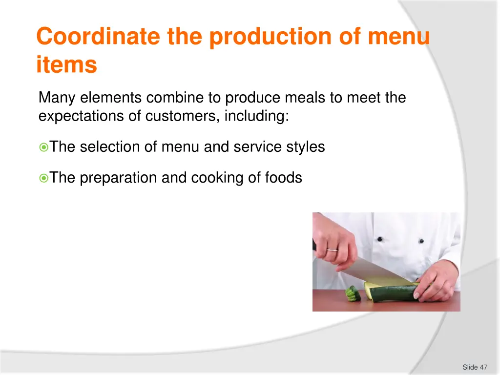 coordinate the production of menu items