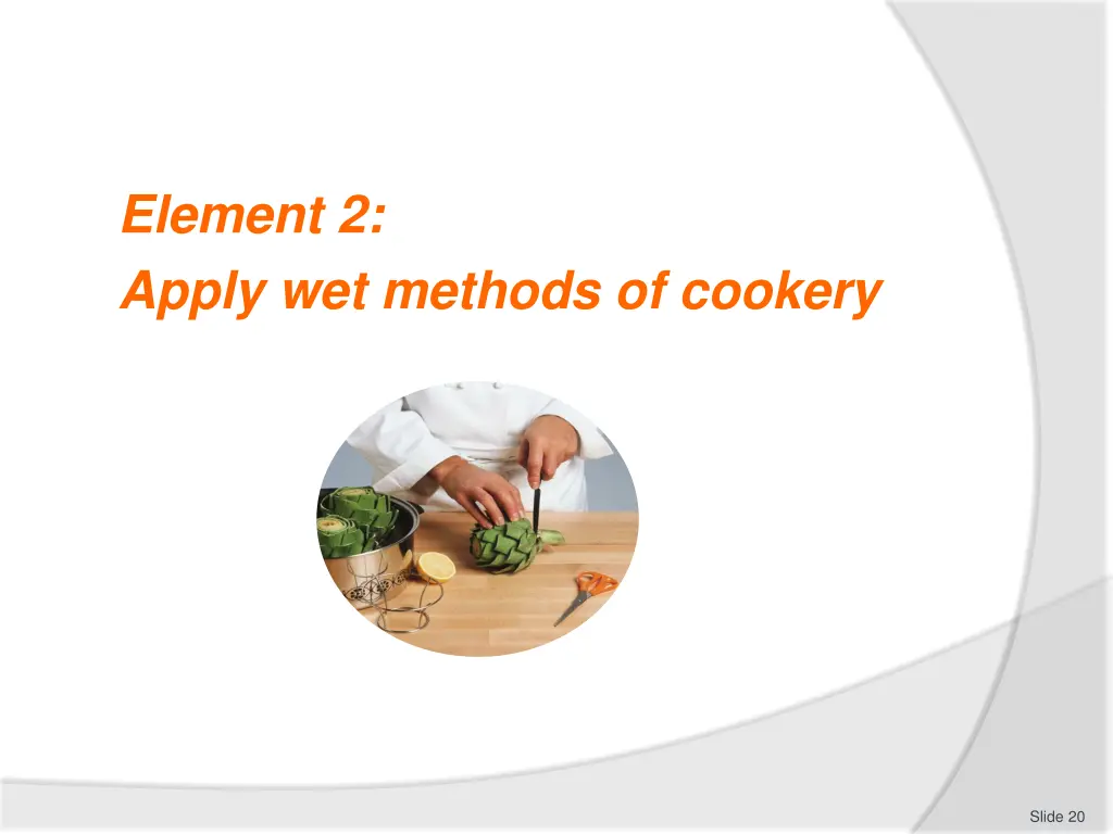 element 2 apply wet methods of cookery