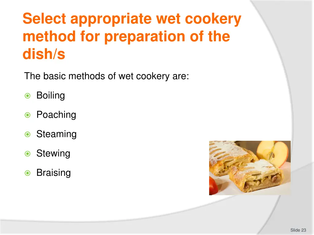 select appropriate wet cookery method