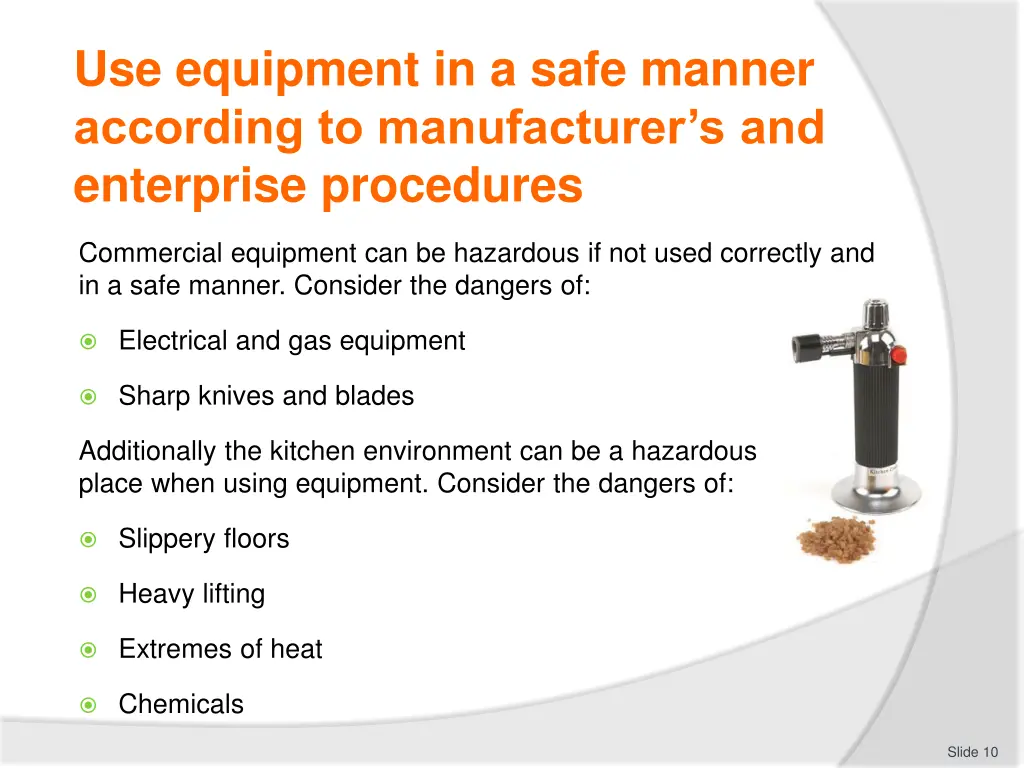 use equipment in a safe manner according