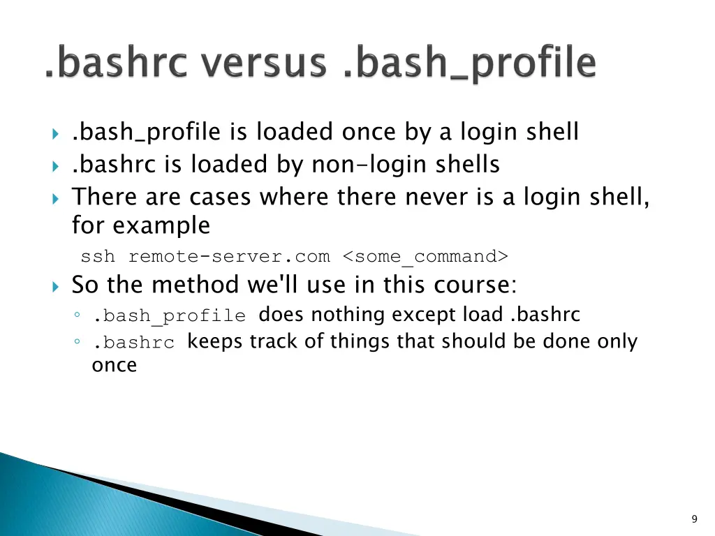 bash profile is loaded once by a login shell