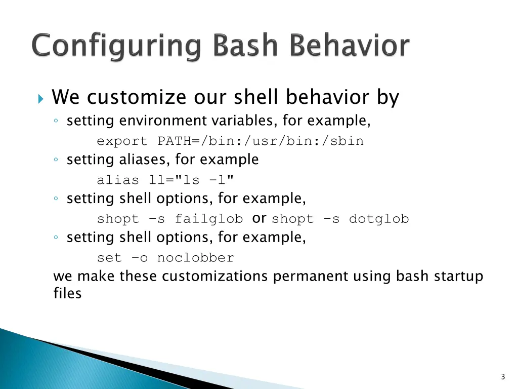 we customize our shell behavior by setting