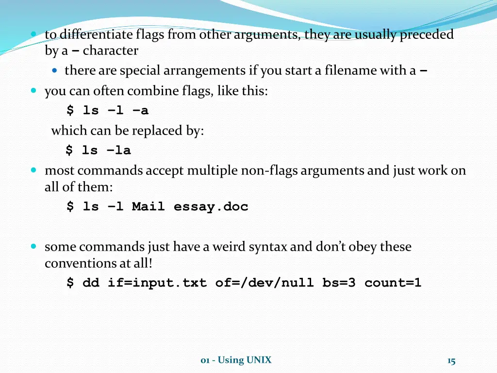 to differentiate flags from other arguments they