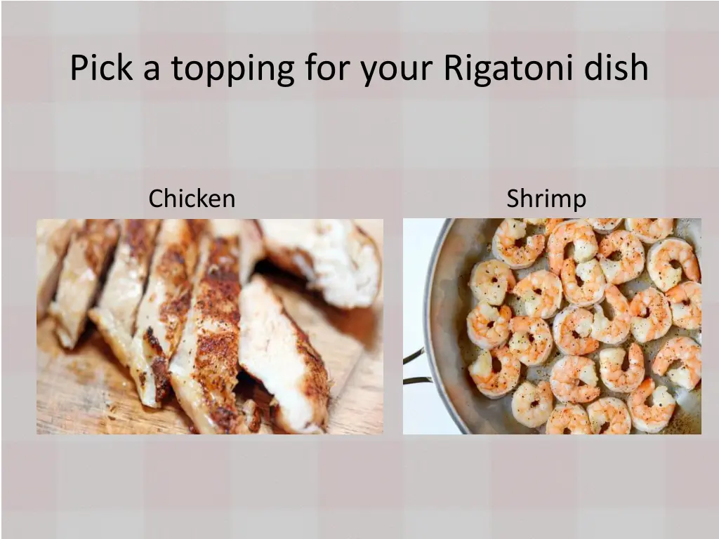 pick a topping for your rigatoni dish 1