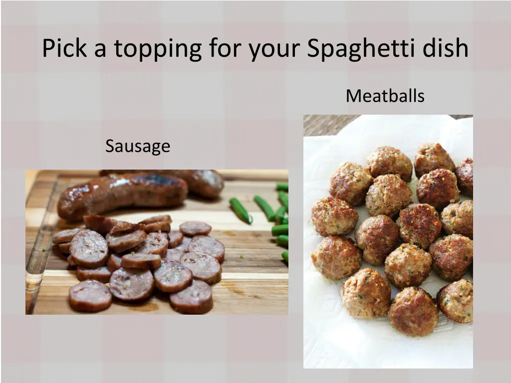 pick a topping for your spaghetti dish